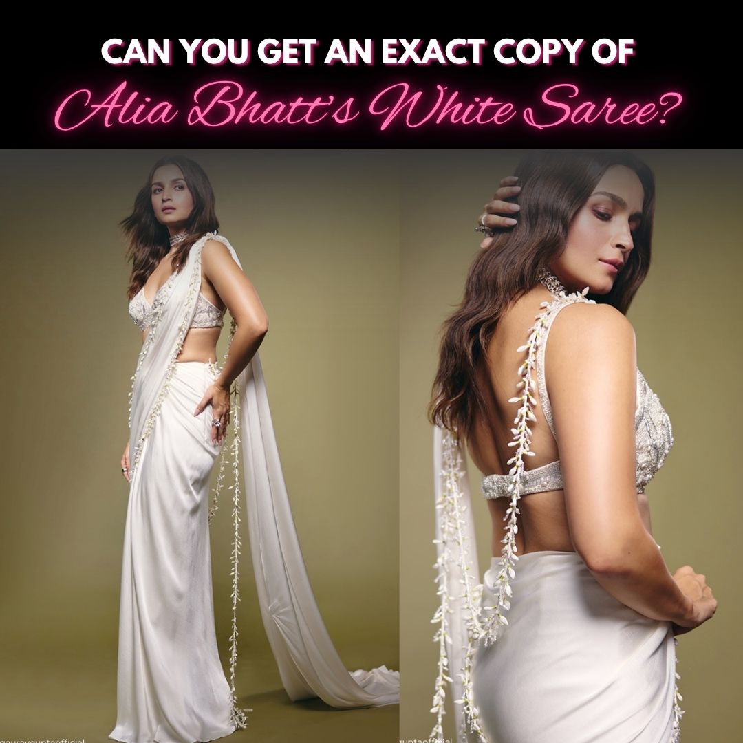 Can You Get an Exact Copy of Alia Bhatt’s White/Ivory Saree? Here’s How Shama’s Collection Recreates It for You